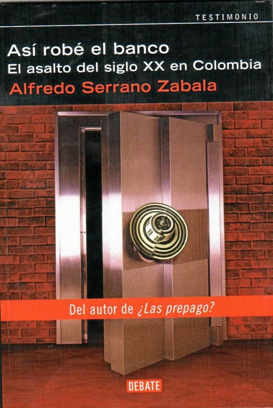 ‘Así robé el banco’, Random House Mondadori, 2008.