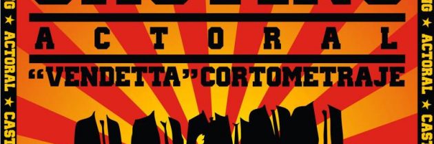 Convocatoria para casting del cortometraje ‘Vendetta’